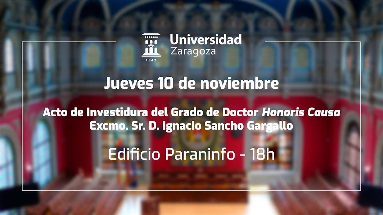 Acto de Investidura de Doctor Honoris Causa del Excmo. Sr. D. Ignacio Sancho Gargallo