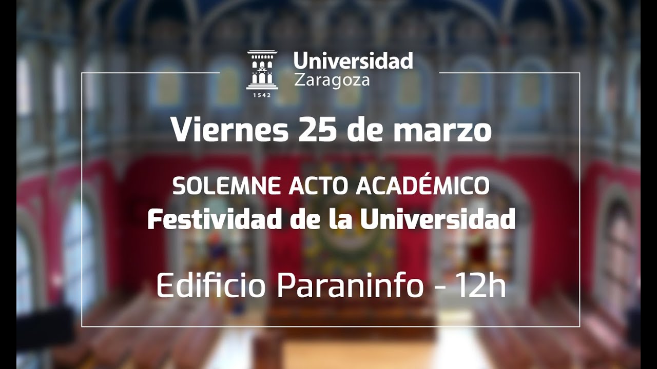 Solemne Acto Académico de la Festividad de la Universidad de Zaragoza